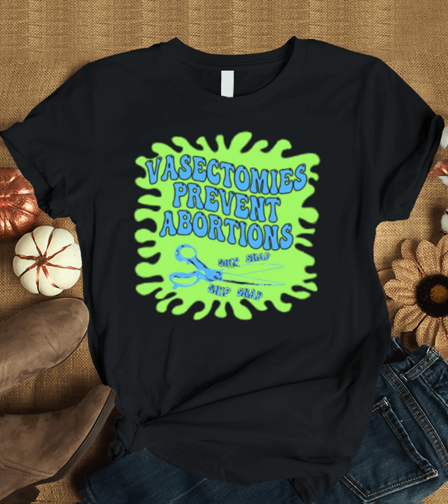 Vasectomies Prevent Abortions Snip Snap Scissors T-Shirt