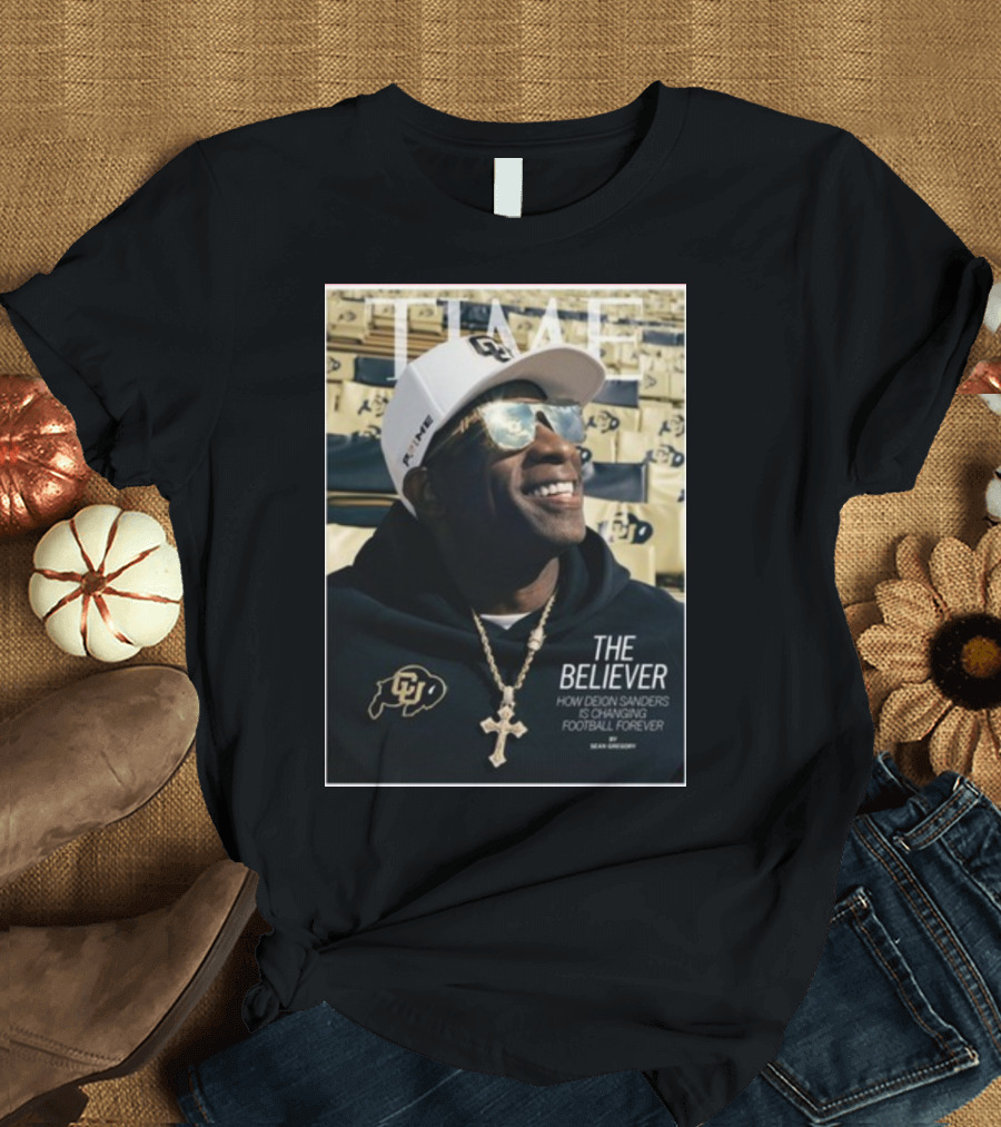 TIME The Believer How Deion Sanders Is Changing Football Forever Coach Prime T-Shirt