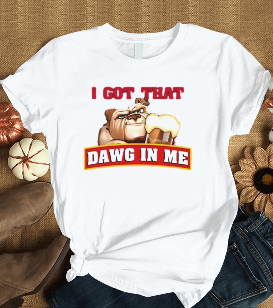 I Got That Dawg In Me Bulldog Holding Root Beer T-Shirt