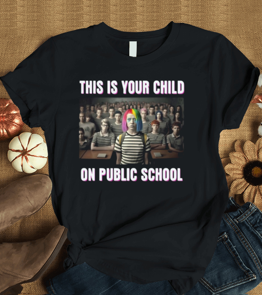 Unwokeart This Is Your Child On Public School Striped Shirts Rainbow Hair T-Shirt