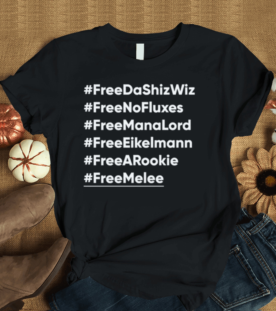 Streamlabs #FreeDaShizWiz #FreeNoFluxes #FreeManaLord #FreeEikelmann #FreeARookie #FreeMelee T-Shirt