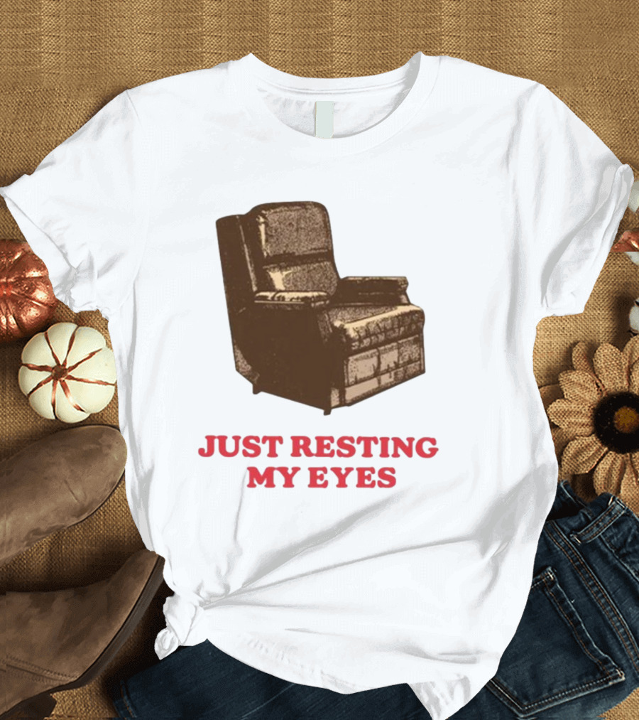 Middleclassfancy Just Resting My Eyes Armchair Image T-Shirt