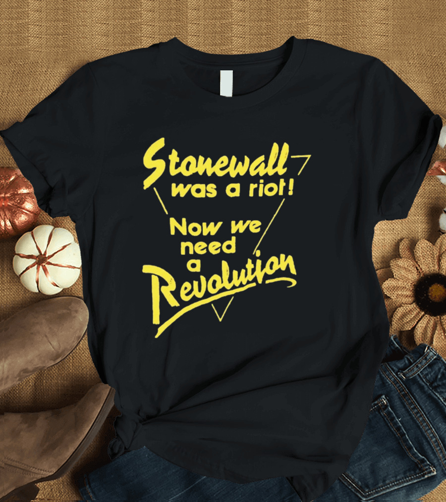 Stonewall Was A Riot Now We Need A Revolution Retro Gay Pride T-Shirt