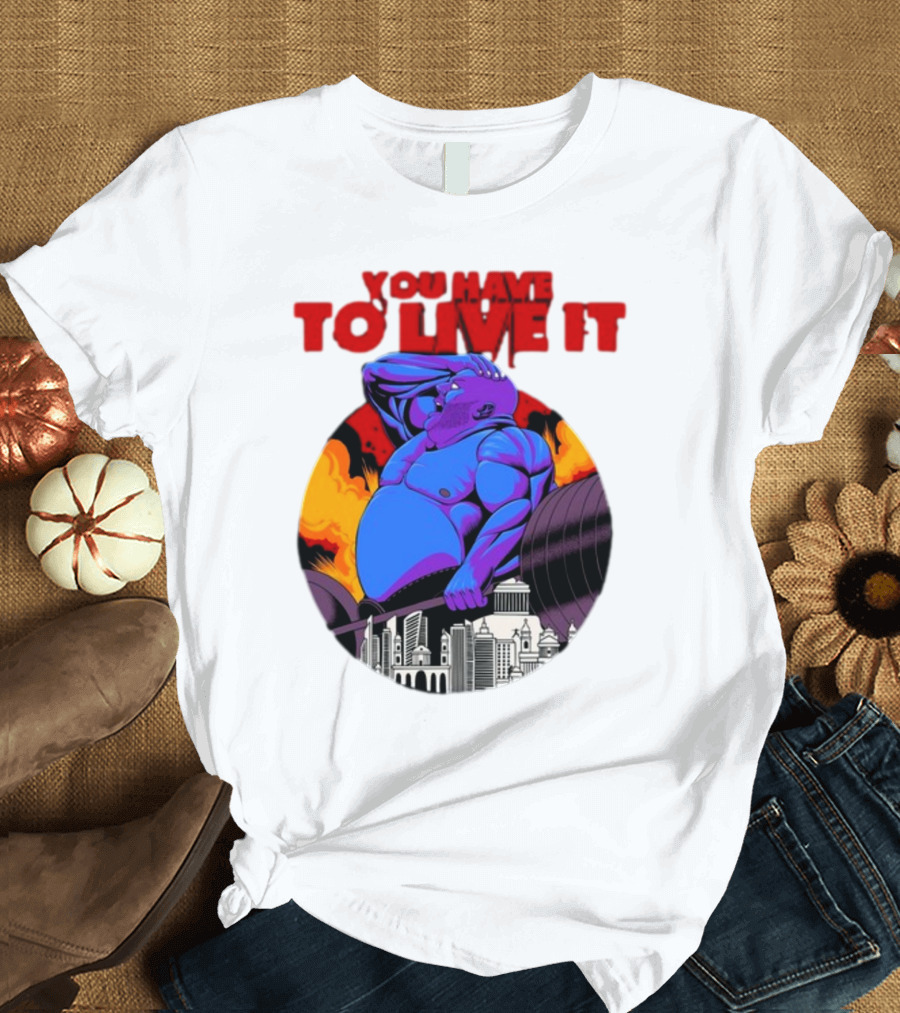 You Have To Live It Kyriakos Grizzly Bodybuilder Cityscape Powerlifting T-Shirt