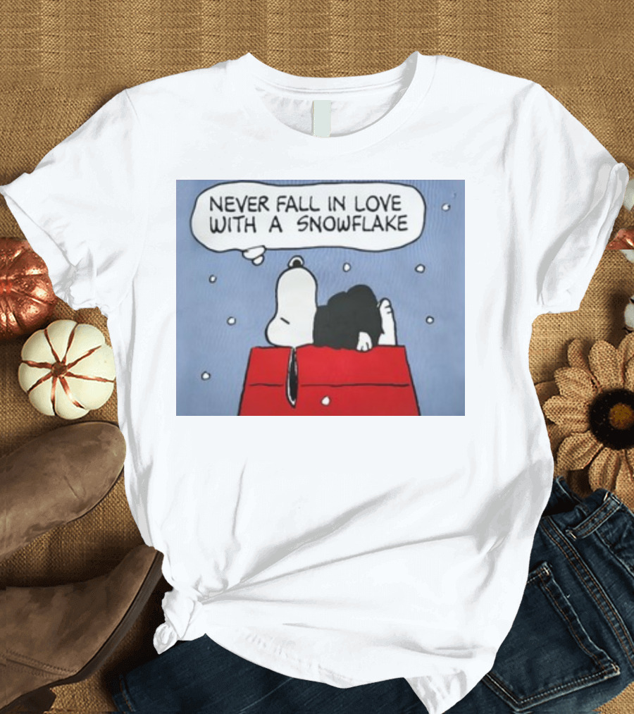 Never Fall in Love with a Snowflake Snoopy on Doghouse with Thought Bubble T-Shirt