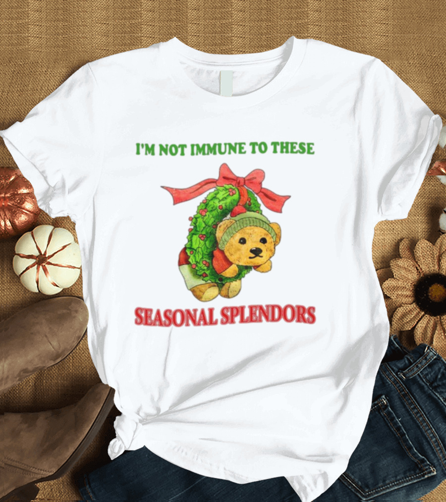 I'm Not Immune to These Seasonal Splendors Teddy Bear Christmas Wreath and Red T-Shirt