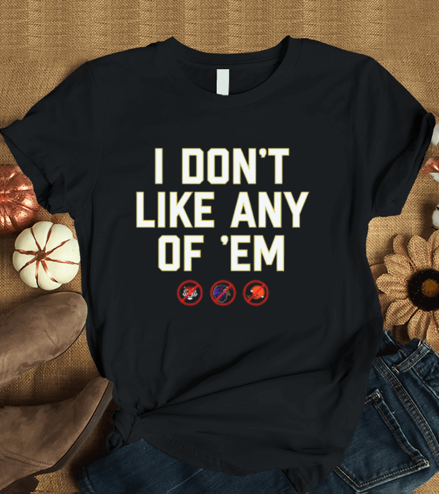I Don’t Like Any Of 'Em Football Rivals Crossed Out Icons T-Shirt