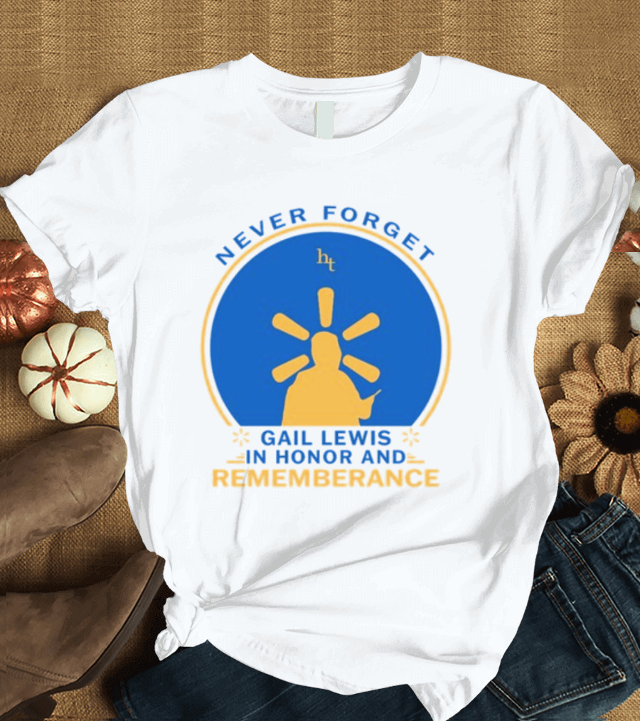 Never Forget Gail Lewis in Honor and Remembrance HT T-Shirt