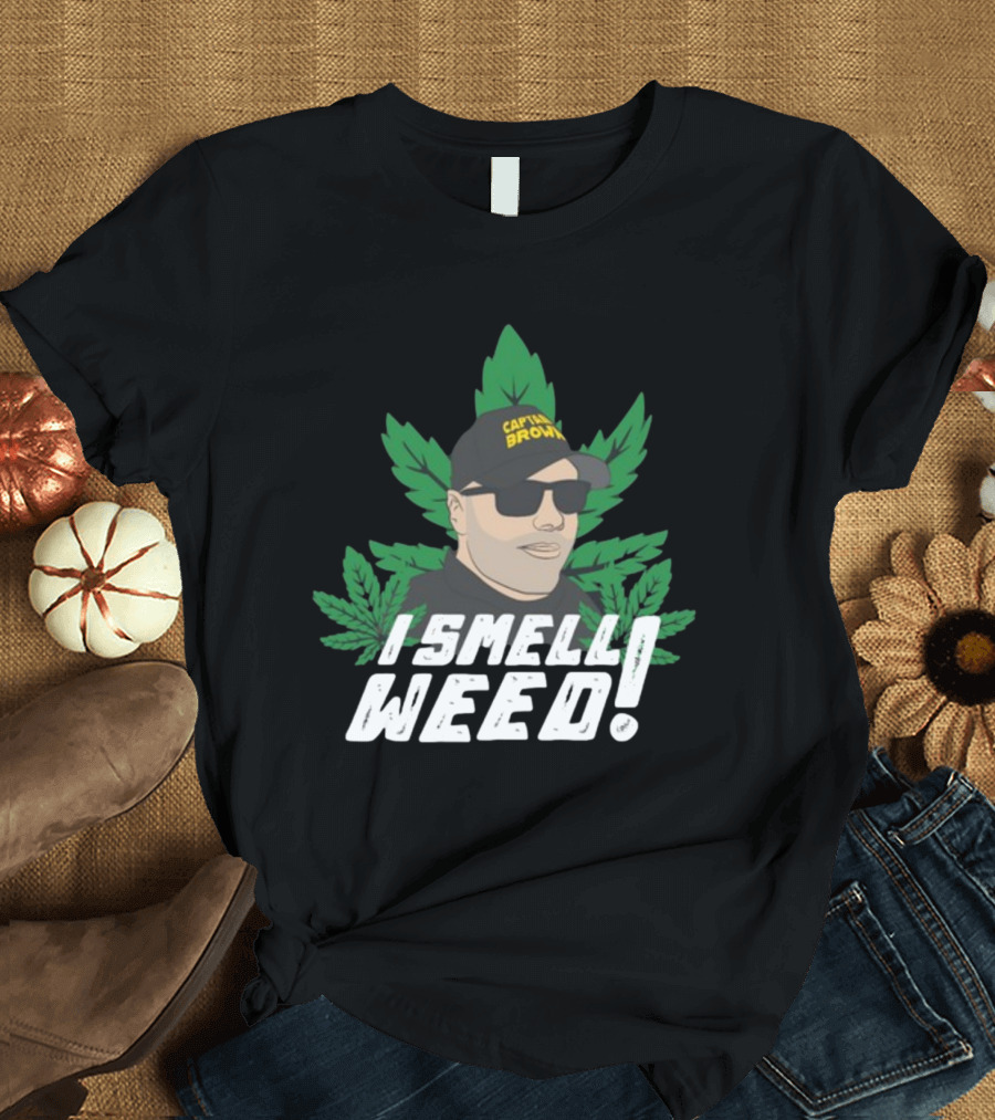 Captain Danny Brown I Smell Weed Marijuana Leaves Iconic T-Shirt