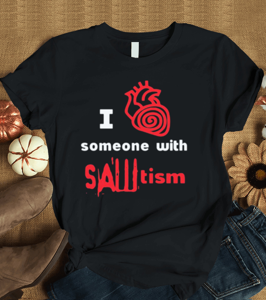 I Heart Someone With Sawtism Red Heart T-Shirt