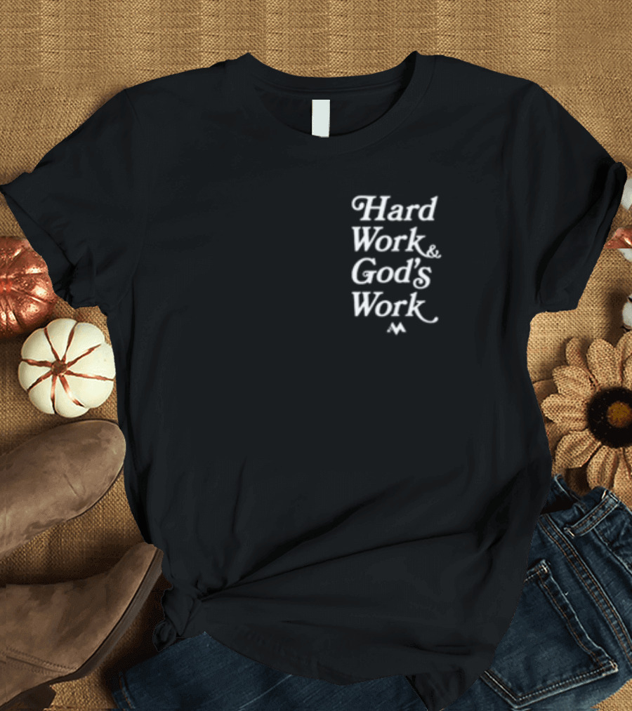 Jeremiah Jones Hard Work and God's Work T-Shirt