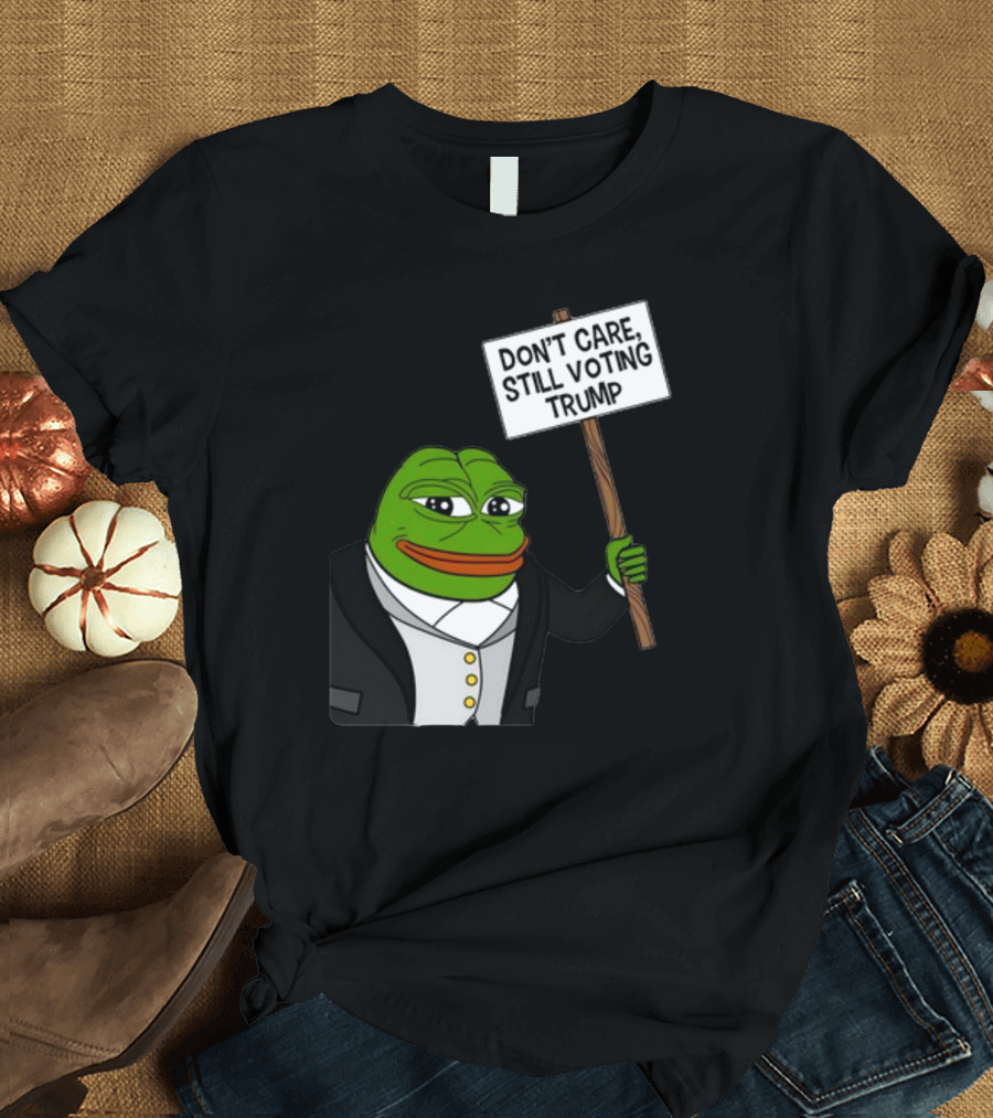 Brenden Dilley Don't Care Still Voting Trump Pepe Meme T-Shirt