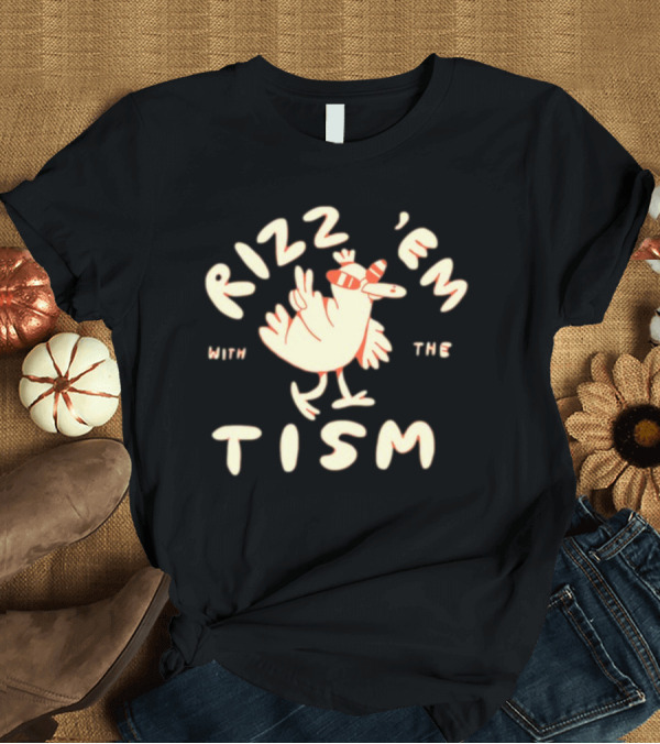 T-Shirt: Lonelykidsclub Rizz 'Em With The Tism Playful Chicken T-Shirt Lonelykidsclub Rizz 'Em With The Tism Playful Chicken T-Shirt