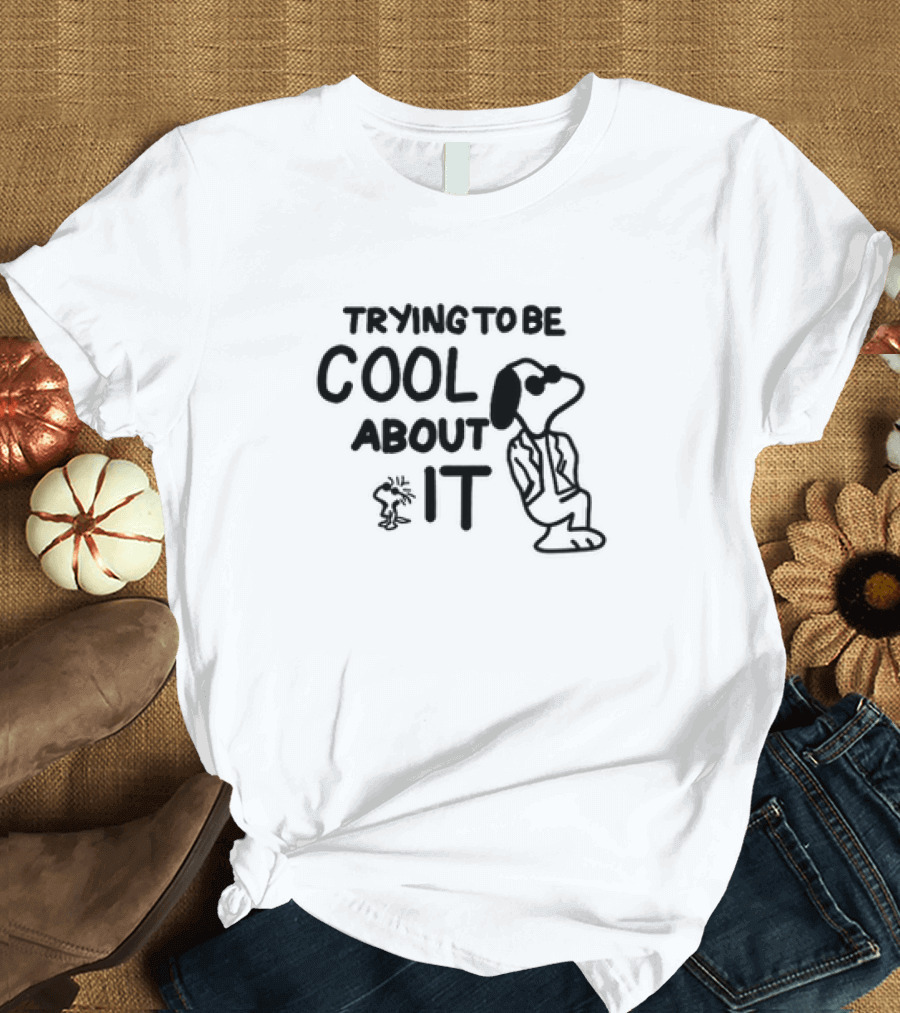 Trying To Be Cool About It Snoopy Sunglasses T-Shirt