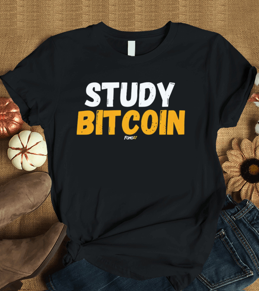 STUDY BITCOIN FOMO27 T-Shirt