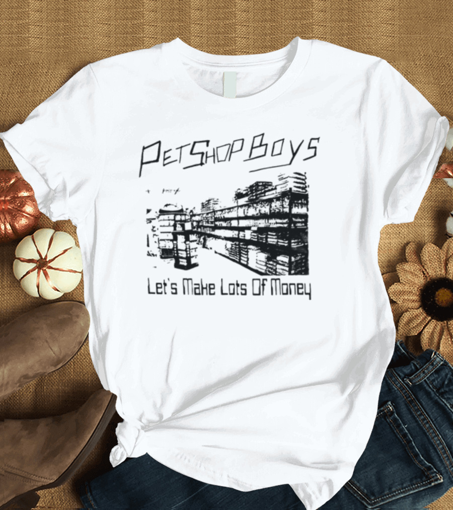 Pet Shop Boys Let's Make Lots Of Money T-Shirt