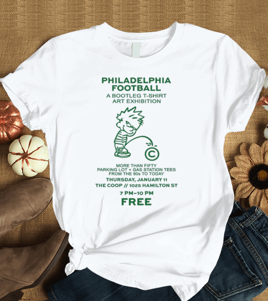 Philadelphia Football A Bootleg T-Shirt Art Exhibition at The Coop Hamilton St Free Event 7 PM to 10 PM T-Shirt