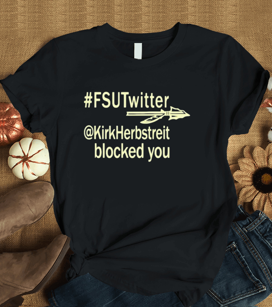 FSUTwitter @KirkHerbstreit Blocked You Arrow T-Shirt
