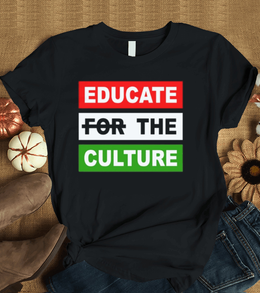 Hennessy Papi Educate the Culture Educate the Culture T-Shirt