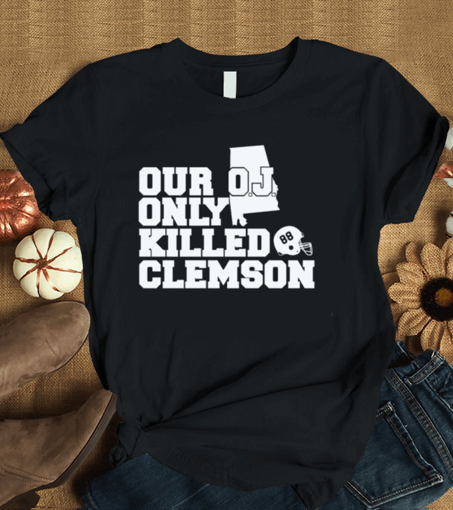 Our OJ Only Killed Clemson Alabama Helmet 88 T-Shirt