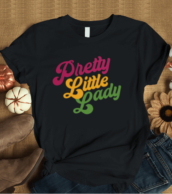 T-Shirt: Pretty Little Lady T-Shirt Pretty Little Lady T-Shirt