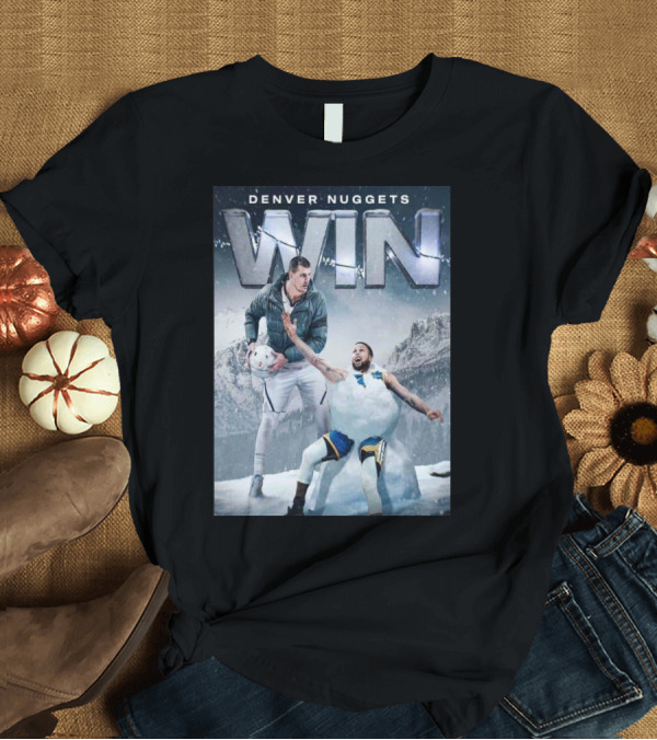 T-Shirt: Denver Nuggets Win Nikola Jokic Performance Against Golden State Warriors T-Shirt Denver Nuggets Win Nikola Jokic Performance Against Golden State Warriors T-Shirt