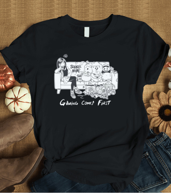 T-Shirt: Sorry Babe Gaming Comes First Couch Scene with Characters and Fabs Rich Text T-Shirt Sorry Babe Gaming Comes First Couch Scene with Characters and Fabs Rich Text T-Shirt