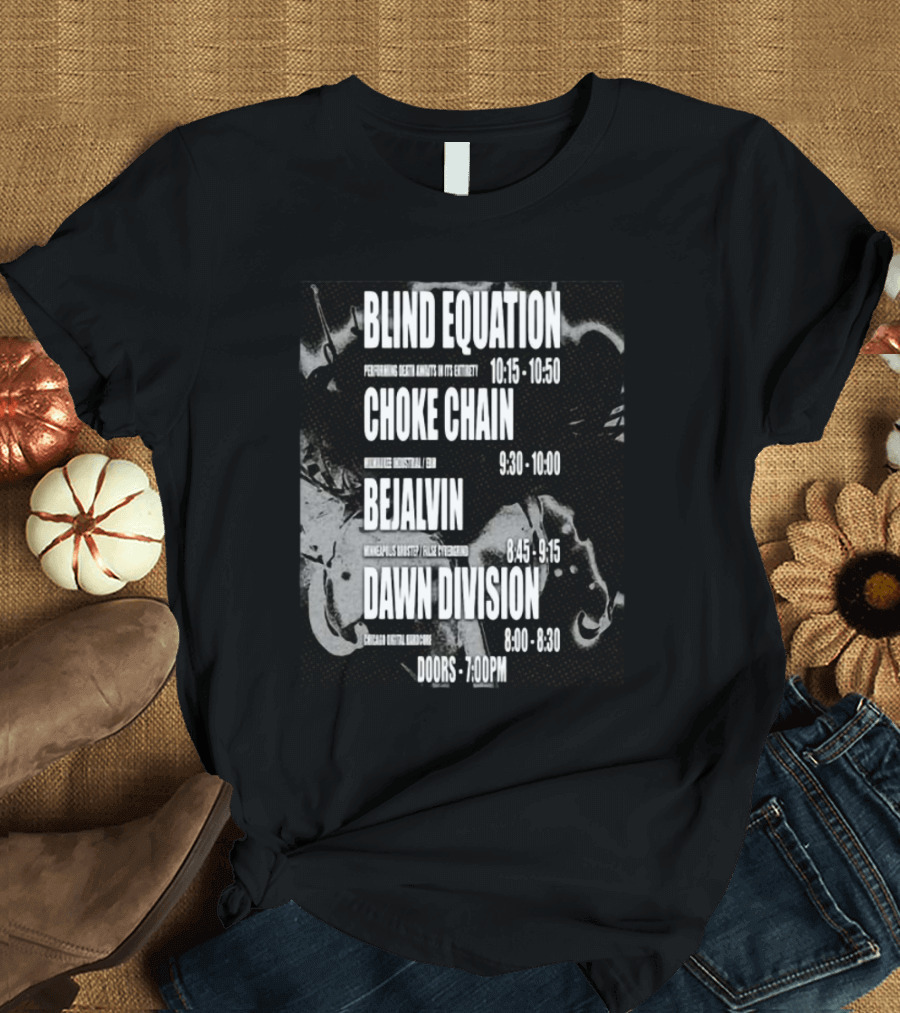 Blind Equation Choke Chain Bejalvin Dawn Division Concert 7pm T-Shirt