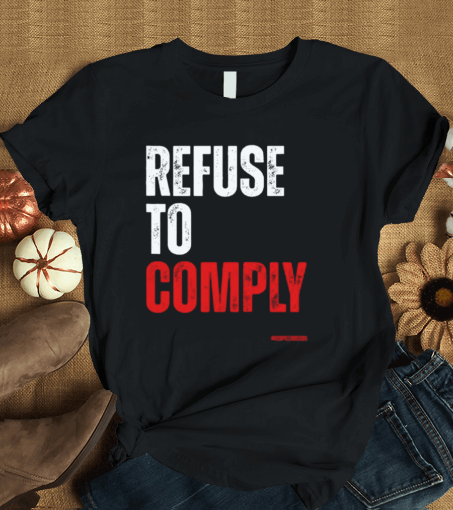 Redpillthreads Refuse To Comply T-Shirt