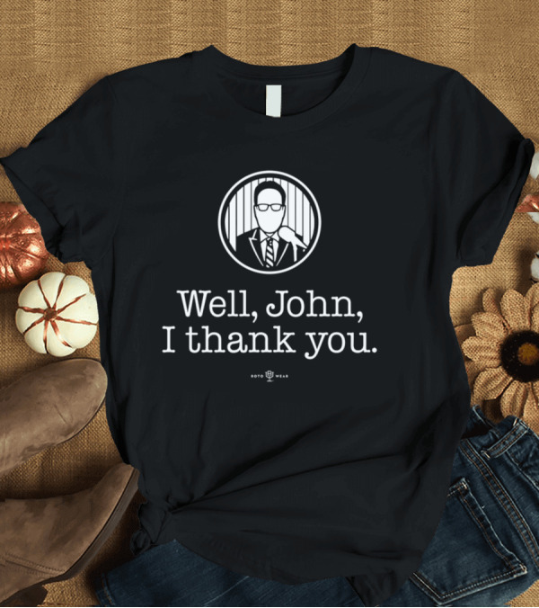 T-Shirt: Well John I Thank You Bryan Hoch Roto Wear T-Shirt Well John I Thank You Bryan Hoch Roto Wear T-Shirt