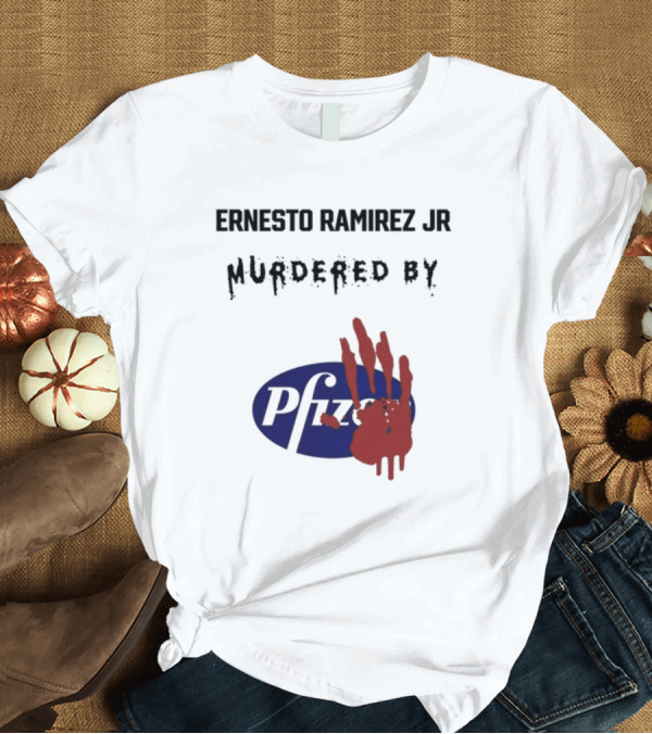 T-Shirt: Ernesto Ramirez Jr Murdered By Pfizer Red Handprint T-Shirt Ernesto Ramirez Jr Murdered By Pfizer Red Handprint T-Shirt