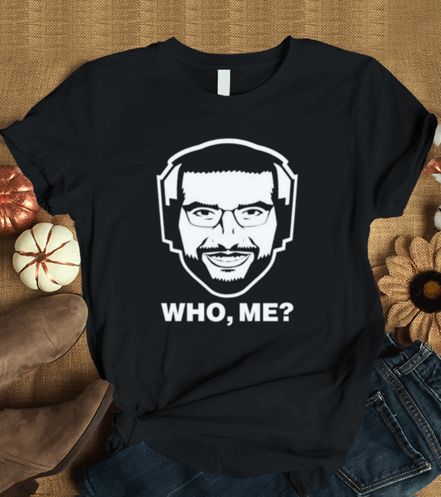 Who Me Ariel Helwani T-Shirt