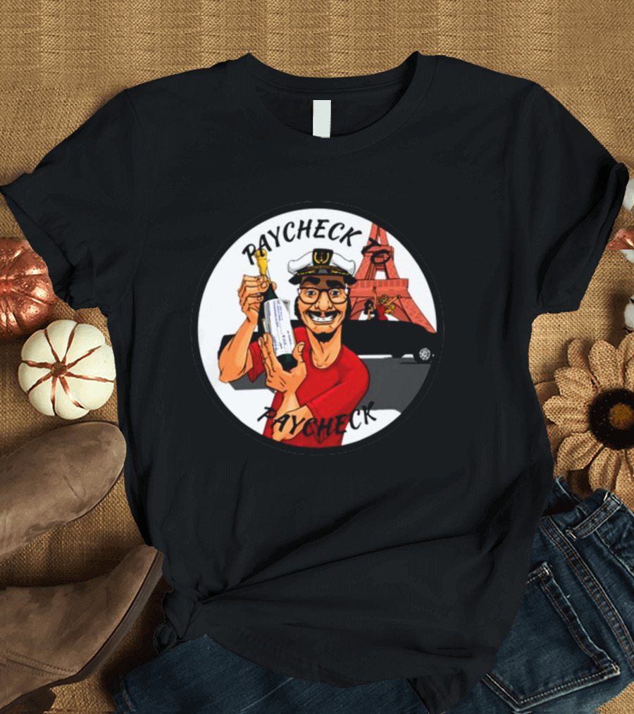 Paycheck To Paycheck Eiffel Tower Celebration with Champagne and Limo T-Shirt
