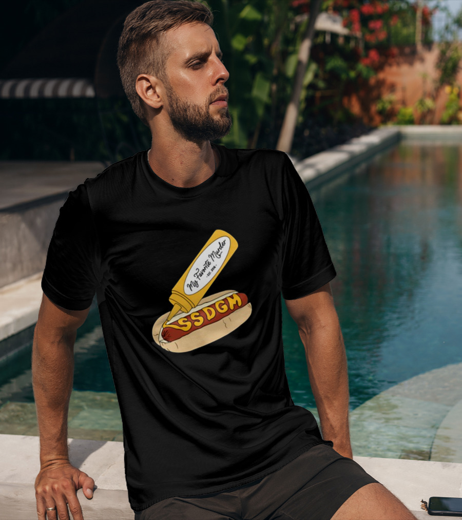 Exactly Right My Favorite Murder SSDGM Hot Dog Mustard T-Shirt