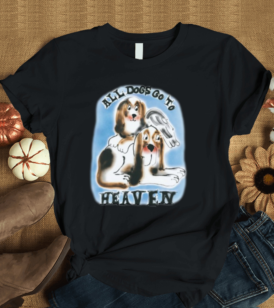 Chnge All Dogs Go To Heaven T-Shirt