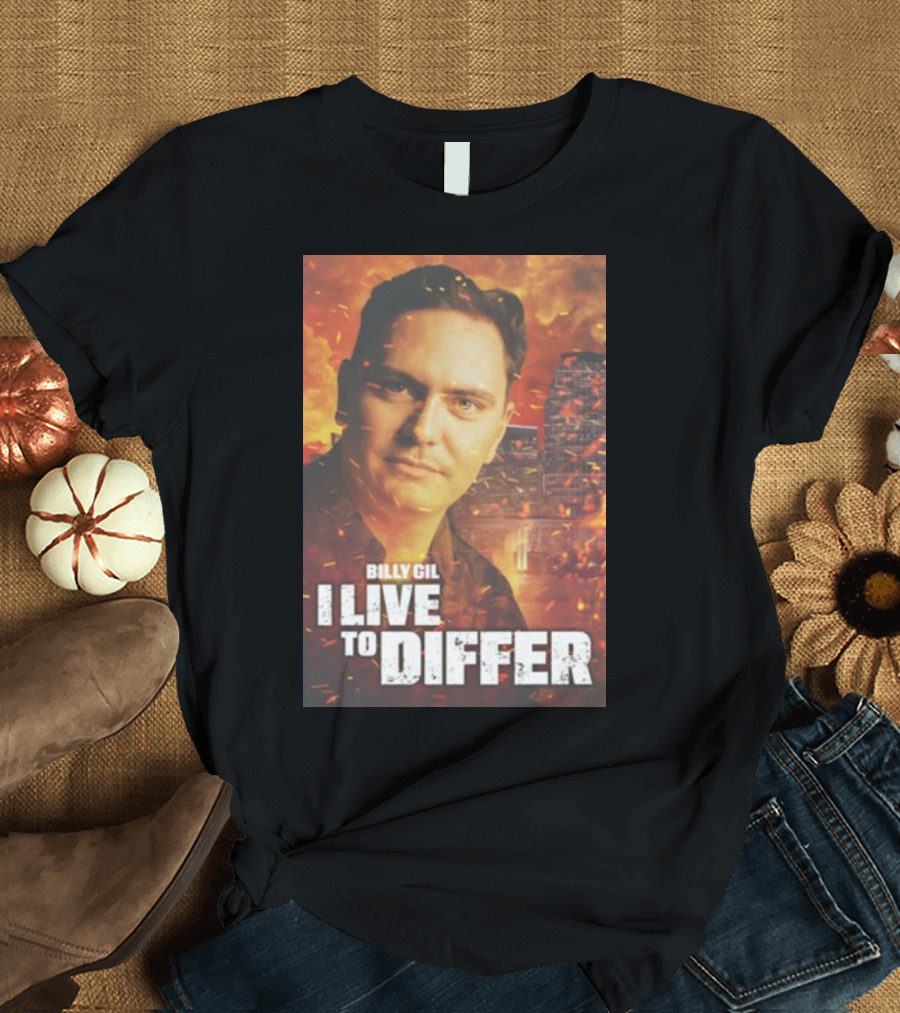 Billy Gil Lebatardshow I Live To Differ Fiery Background T-Shirt