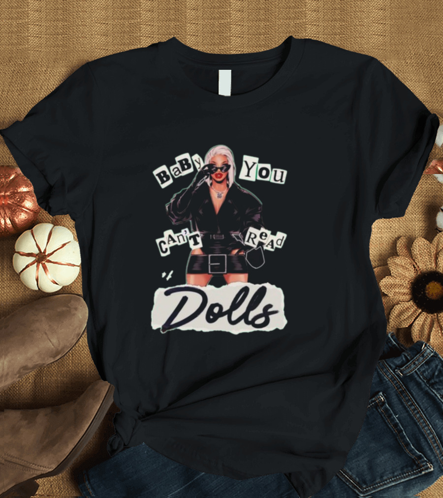 BaBy You Can't Read Dolls T-Shirt