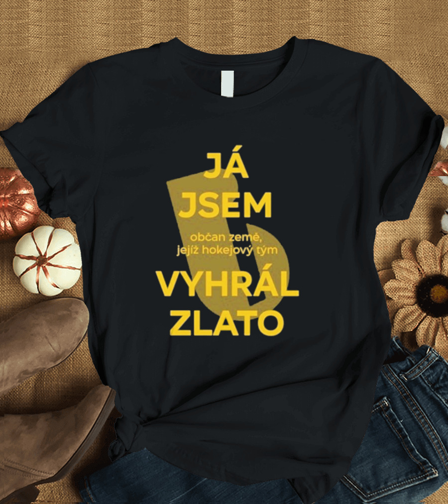 J Jsem Občan Země Jejíž Hokejový Tým Vyhrál Zlato T-Shirt