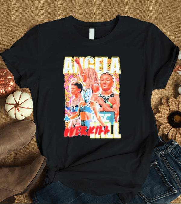 T-Shirt: Angela Overkill Hill UFC T-Shirt Angela Overkill Hill UFC T-Shirt