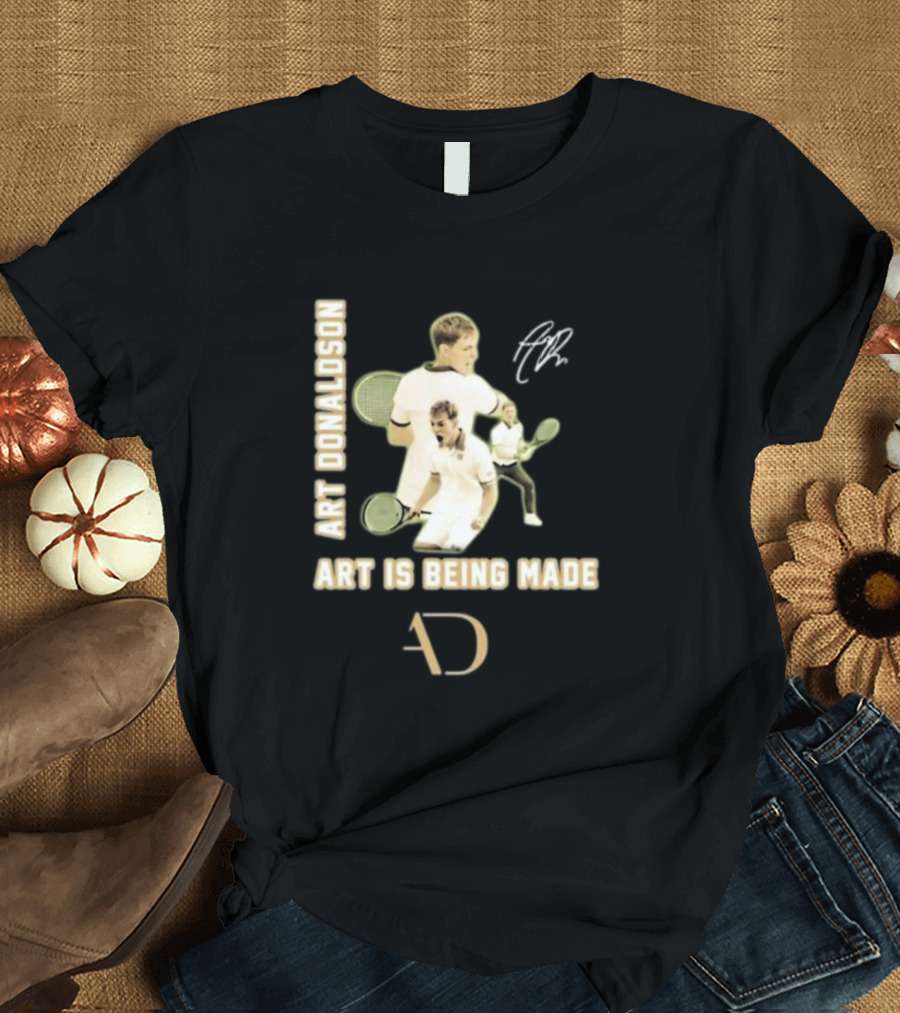 Art Donaldson Tennis Moments Art Is Being Made T-Shirt