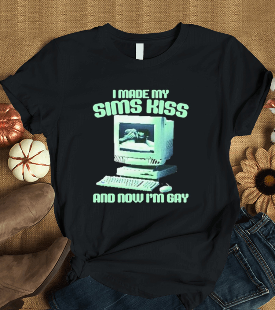 I Made My Sims Kiss And Now I'm Gay Retro Computer Nostalgia T-Shirt