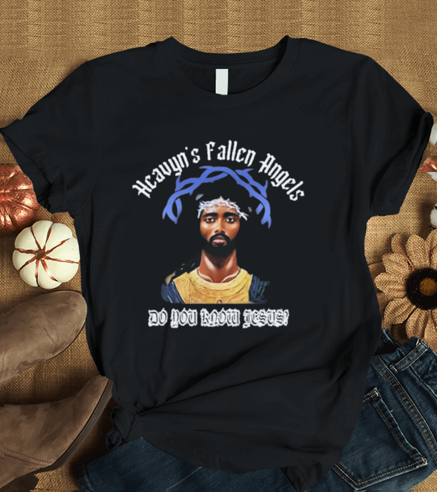 Heavyn's Fallen Angels Do You Know Jesus T-Shirt