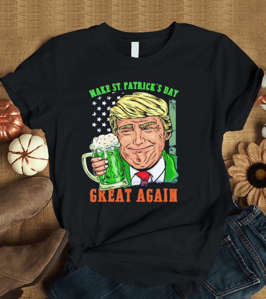 Make St. Patrick's Day Great Again Donald Trump Drinking Beer T-Shirt