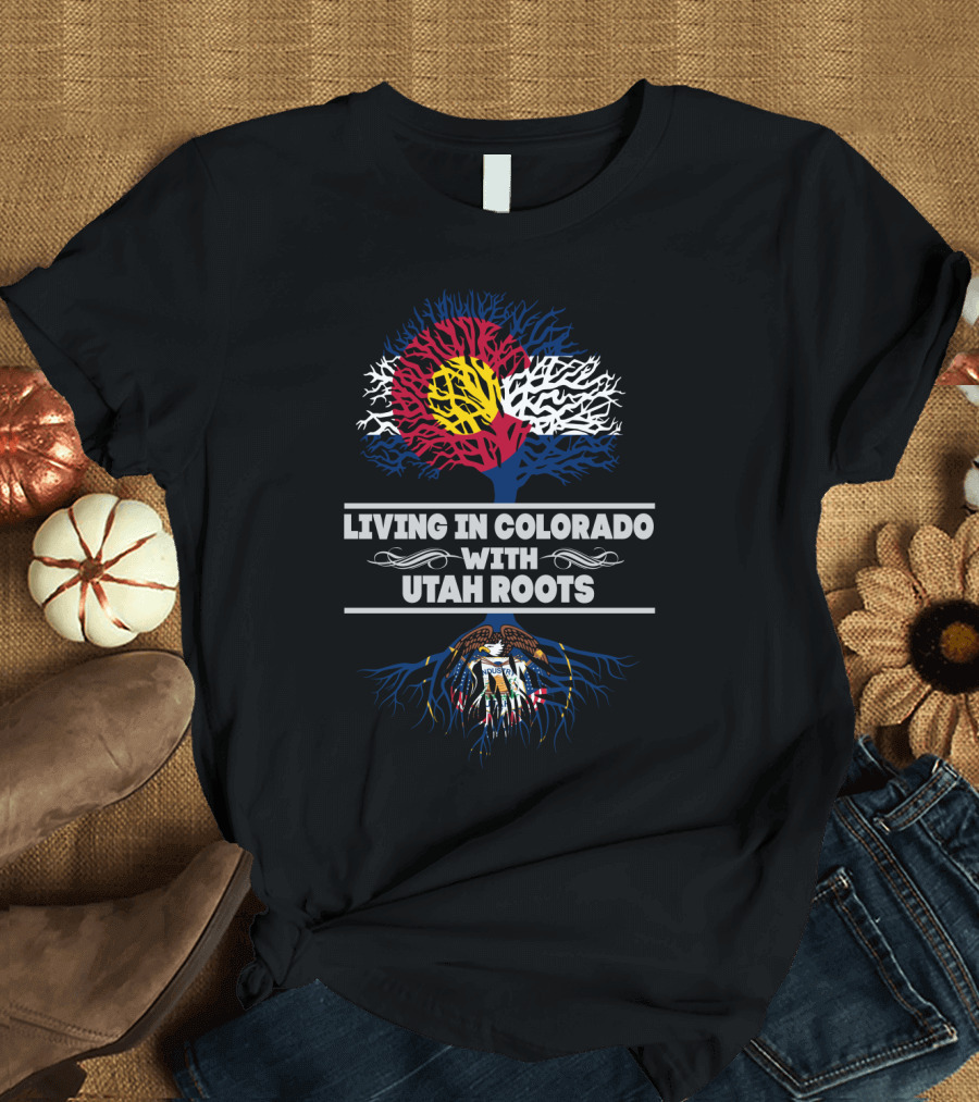 Living in Colorado with Utah Roots Featuring Colorado Flag Tree and Utah State Seal Roots T-Shirt
