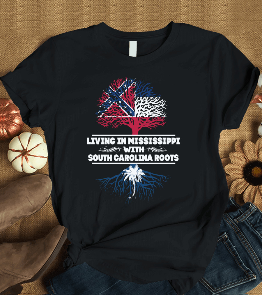 Living in Mississippi With South Carolina Roots Confederate and Palmetto Tree Heritage T-Shirt