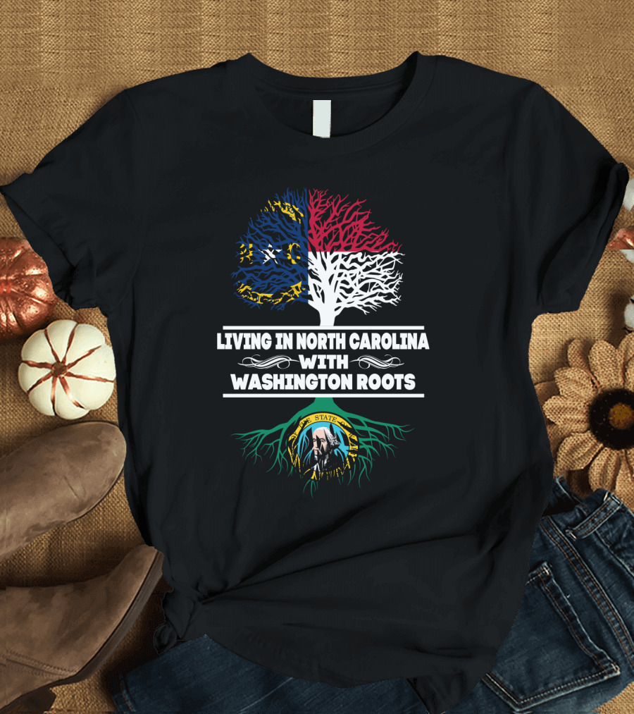 Living in North Carolina With Washington State Roots Featuring Split Tree Design and State Emblems T-Shirt