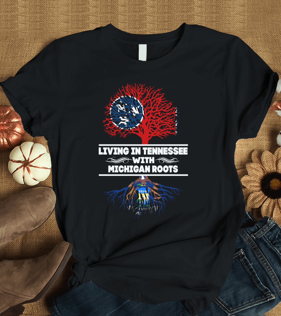 Living in Tennessee With Michigan Roots Tree Featuring Tennessee Flag and Michigan Coat of Arms T-Shirt