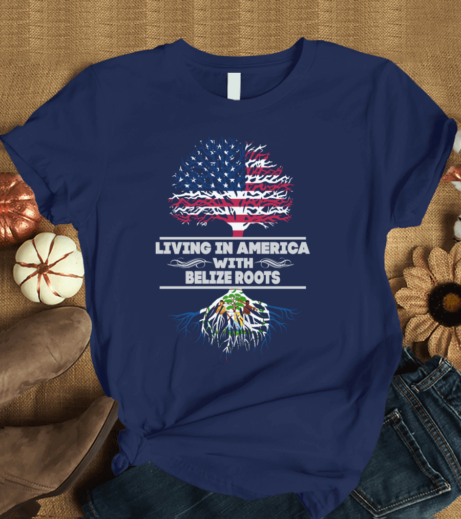 Living in America with Belize Roots Tree USA Flag T-Shirt