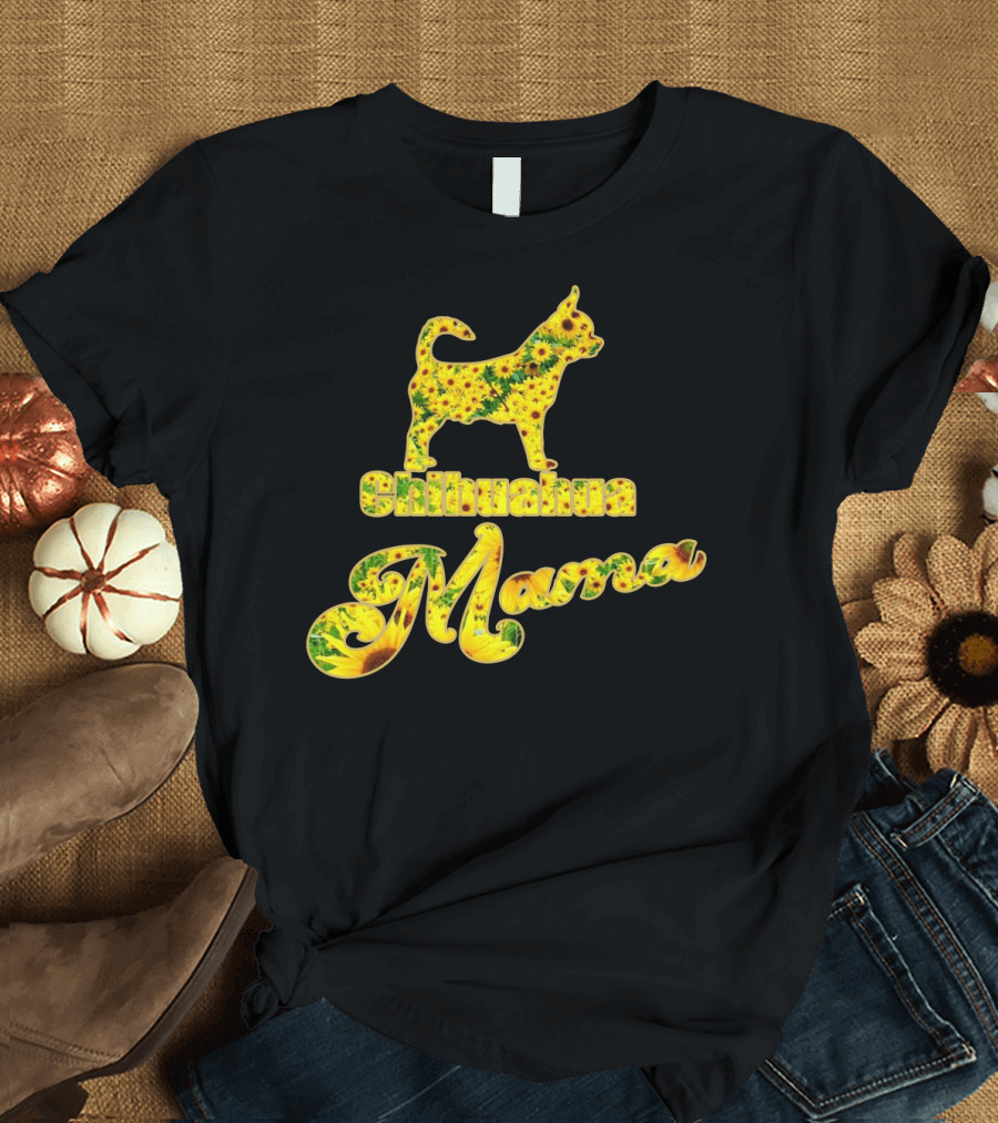 Chihuahua Mama Sunflower T-Shirt