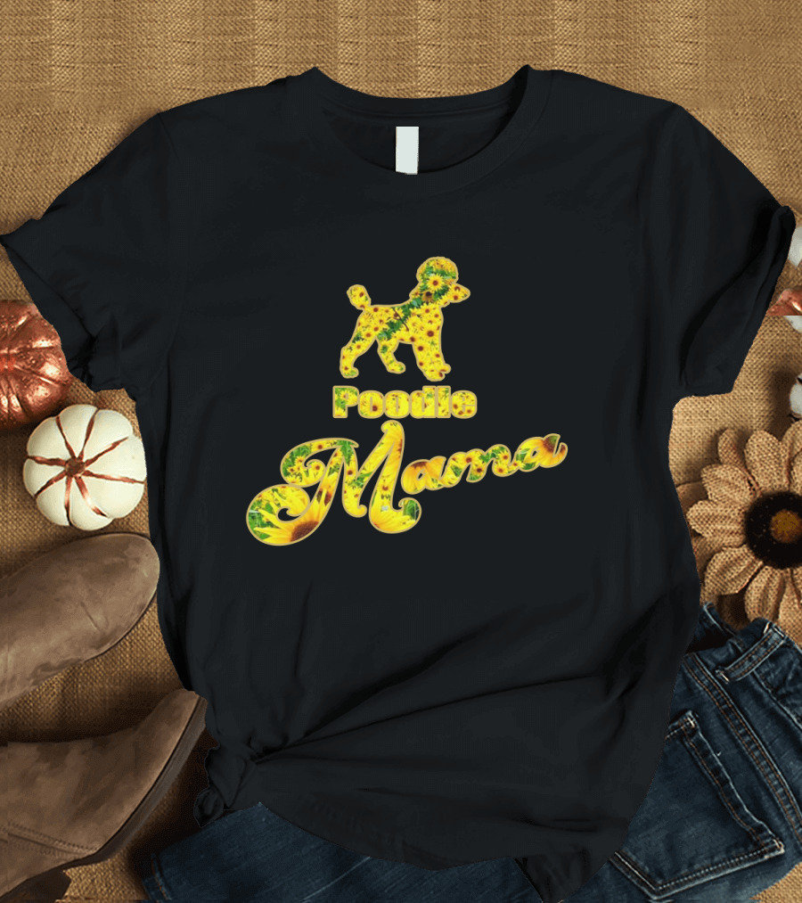Poodle Mama Sunflower T-Shirt